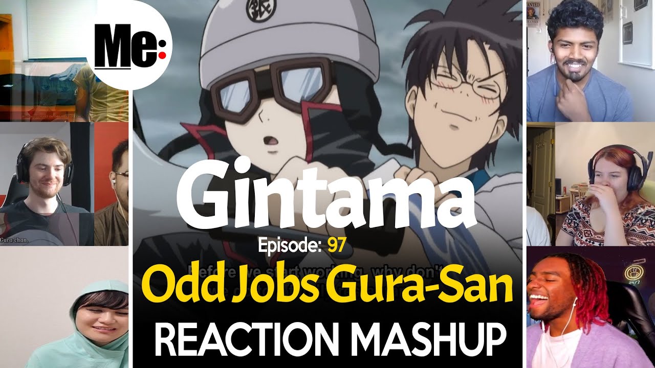 Odd Job Gura-san | Gintama 銀魂 Episode 97 | REACTION MASHUP