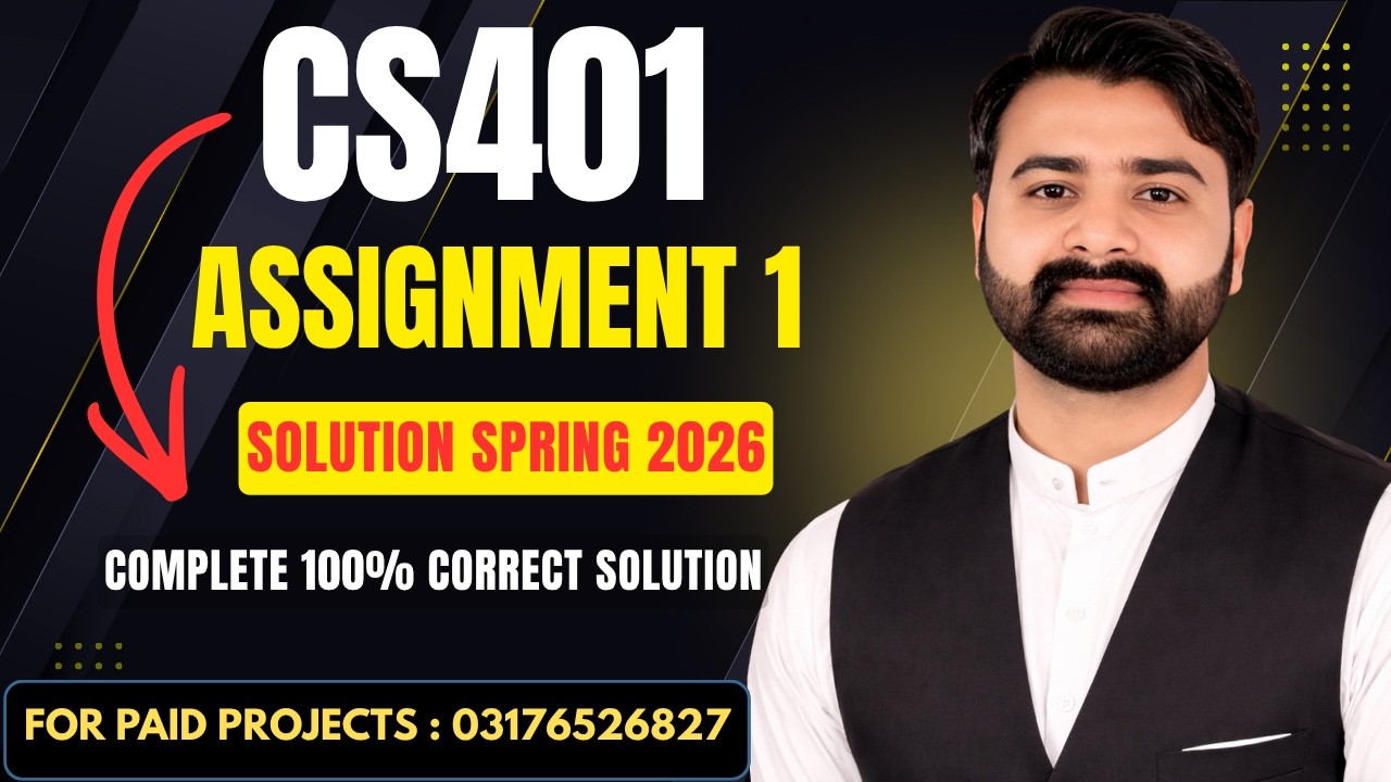 CS401 Assignment 1 Solution Spring 2026 | Virtual University CS401 Assignment 1 Solution Spring 2026