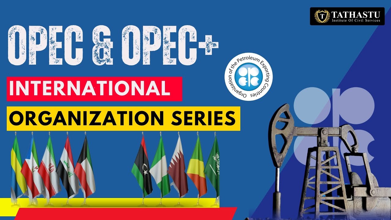 OPEC vs OPEC+: ||  Understanding the Difference and Impact on Global Oil Markets || #tathastuics