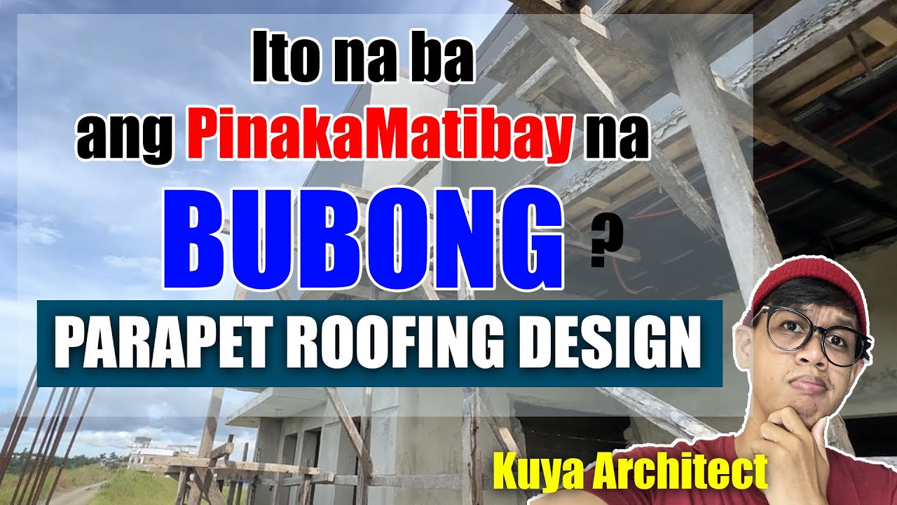 TYPHOONPROOF ROOFING : PARAPET ROOF DESIGN . Ano ang dapat mong malaman.