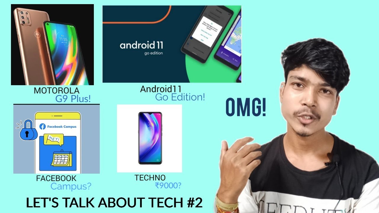 Let's talk about Tech #2 Facebook Campus, Android 11 Go Edition , Motorola G9 Plus