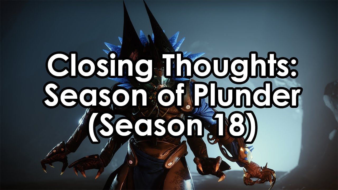 Destiny 2: Datto's Closing Thoughts on Season of Plunder (Season 18)