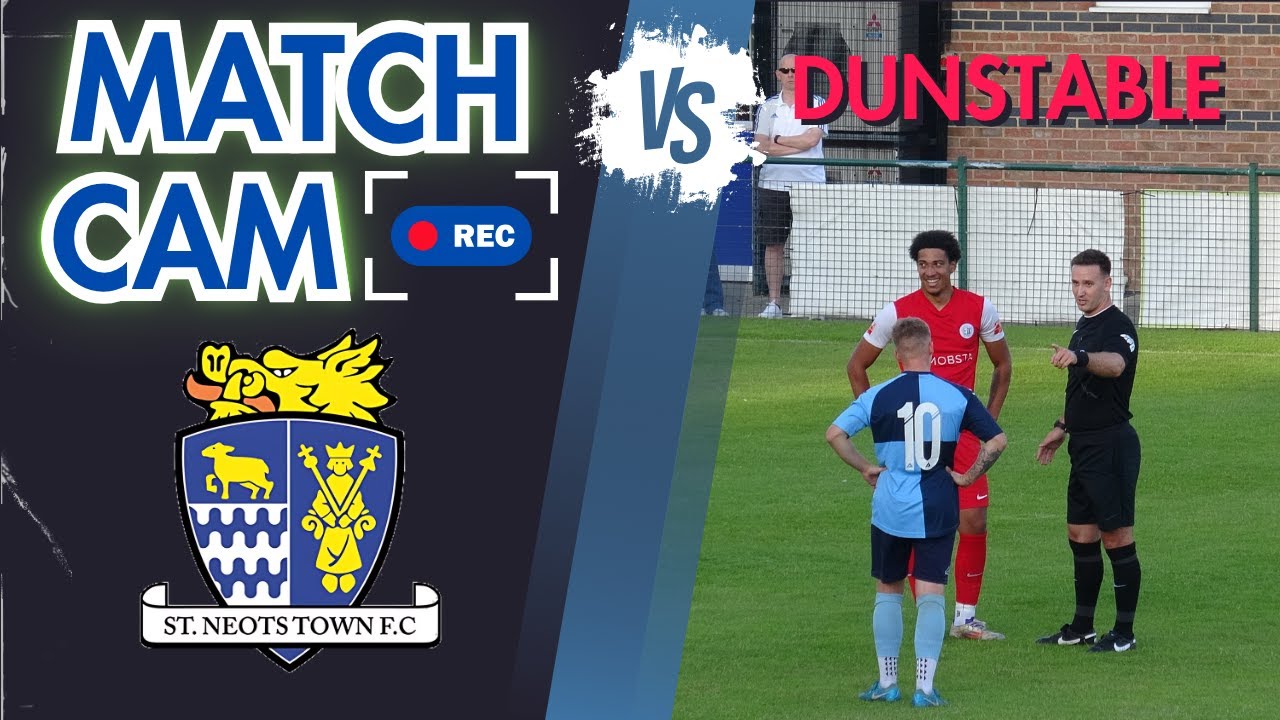 St Neots Town vs AFC Dunstable | Pre-Season Clash with Stunning Goals!