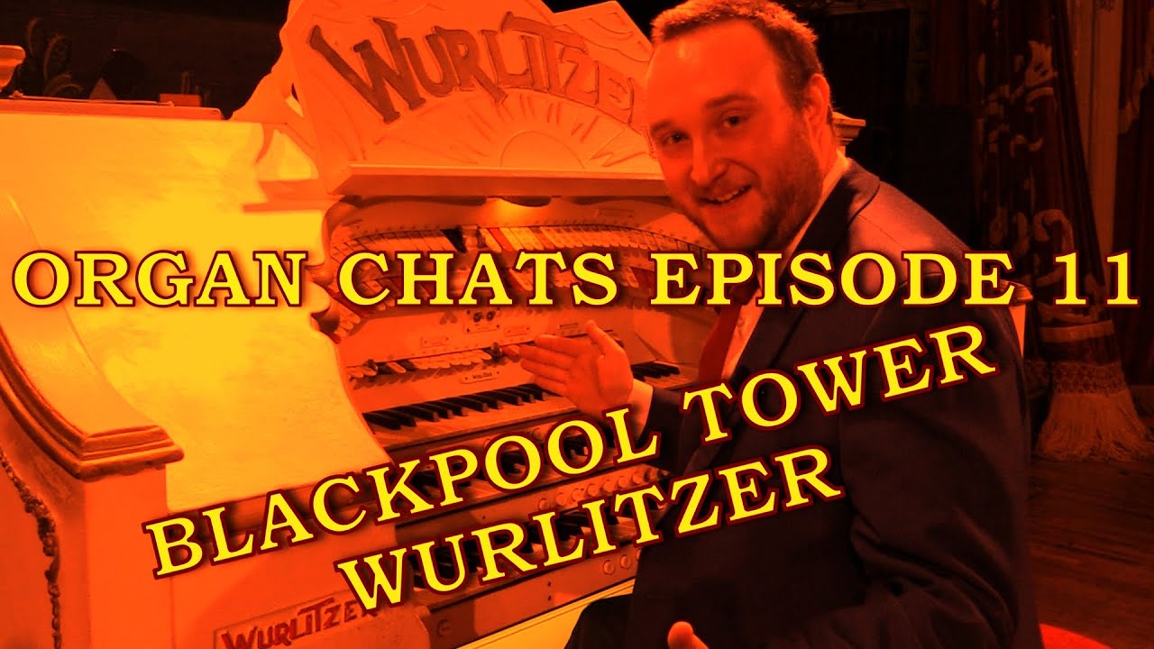 The Blackpool Tower Ballroom Wurlitzer | Organ Chats | Episode 11