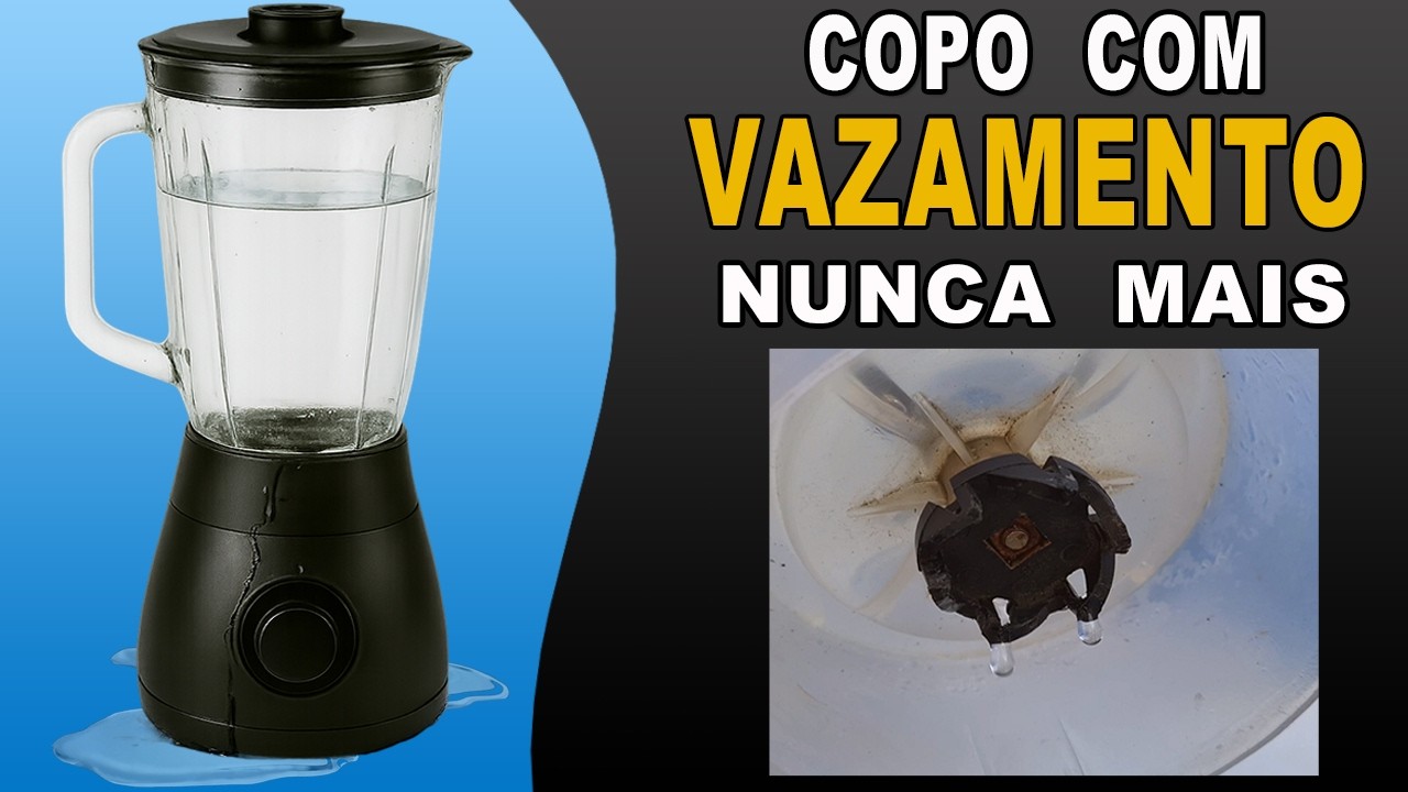 Como Consertar Vazamento no Copo do Liquidificador (Fácil e Definitivo!)