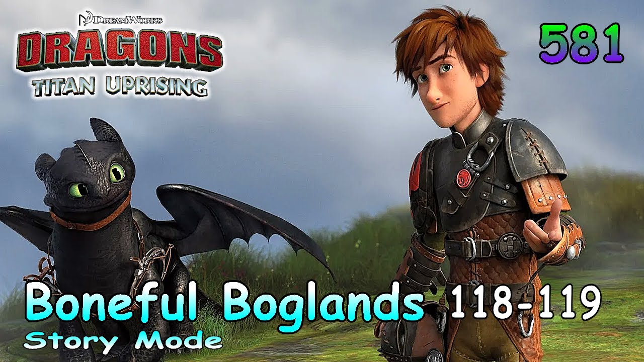 Dragons: Titan Uprising / Story Mode / Baneful Boglands 118 - 119 / Part 581 / (HTTYD)