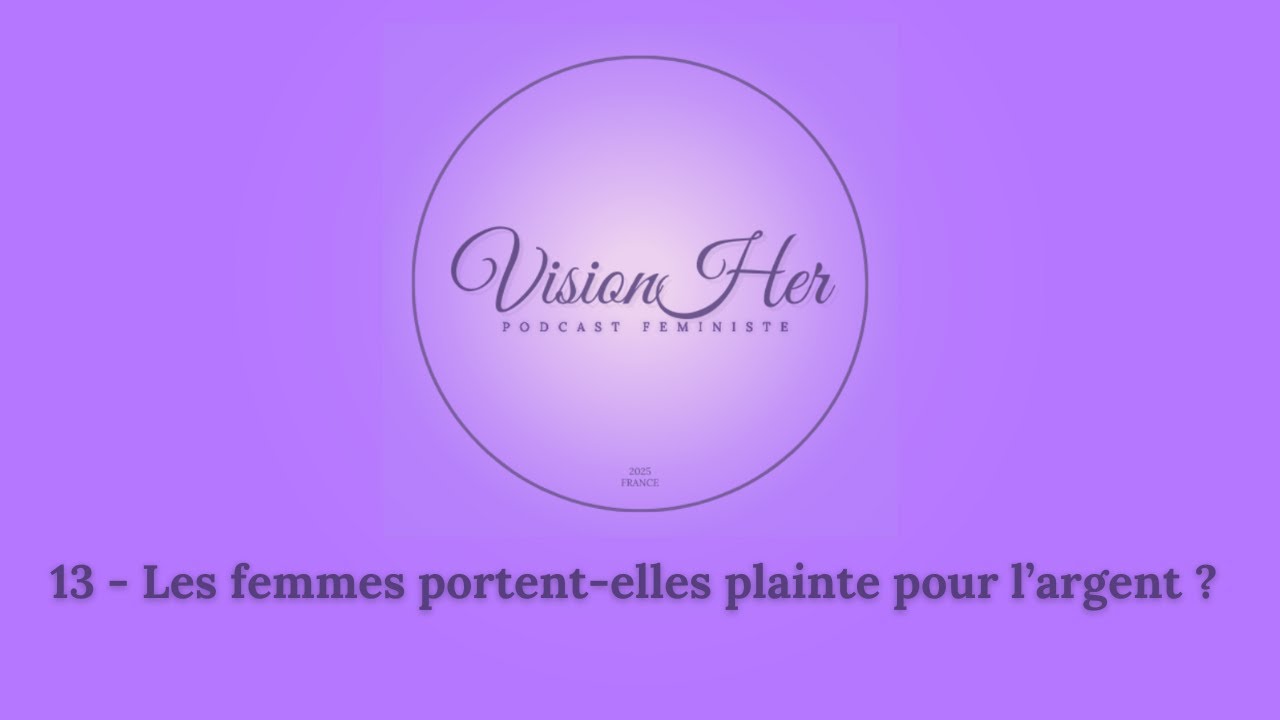 Les femmes portent-elles plainte pour l’argent ? - VisionHer