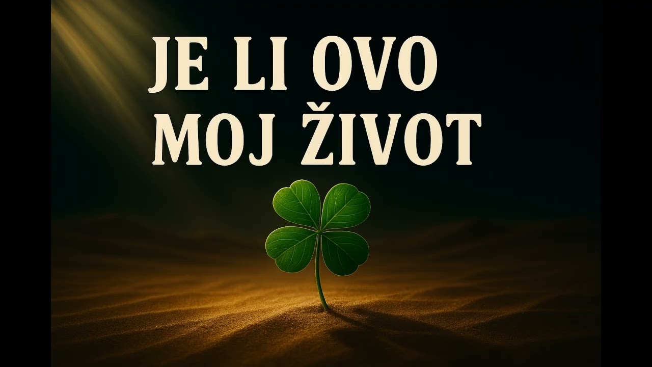JE LI OVO MOJ ŽIVOT