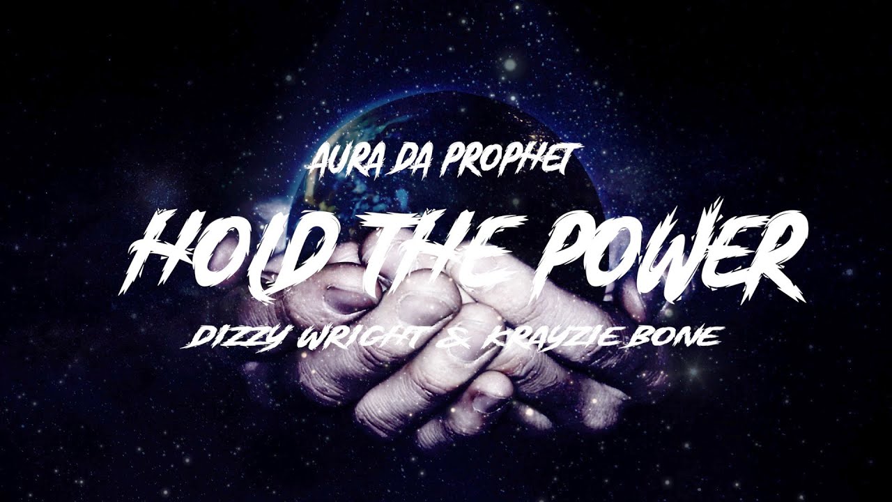 Aura Da Prophet - Hold The Power (feat. Dizzy Wright & Krayzie Bone Of 