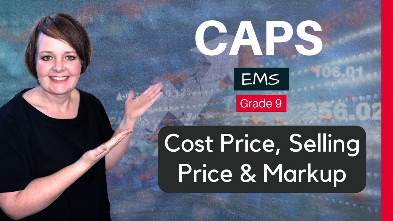 Cost Price, Selling Price & Markup Explained | Grade 9 EMS CAPS Curriculum