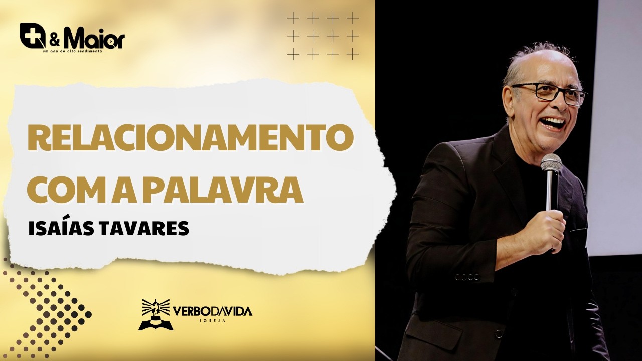 Relacionamento com a Palavra | Isaías Tavares