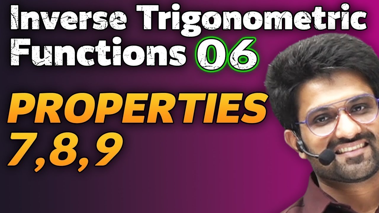 Inverse Trigonometric Functions 06 | Properties 7, 8, 9 | Class 12 | Aman Sir | Bhannat Maths