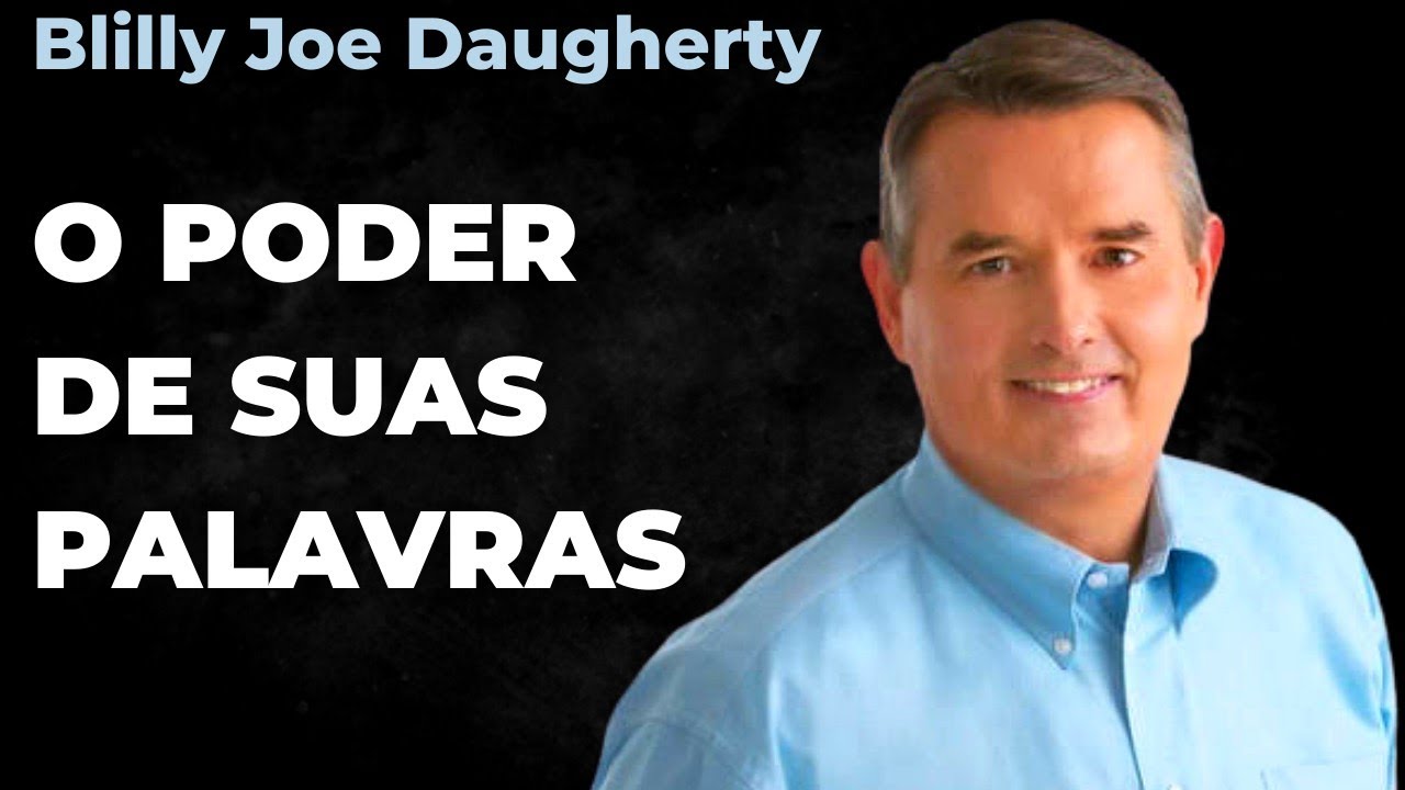Billy Joe Daugherty - O PODER DE SUAS PALAVRAS (Audiobook)