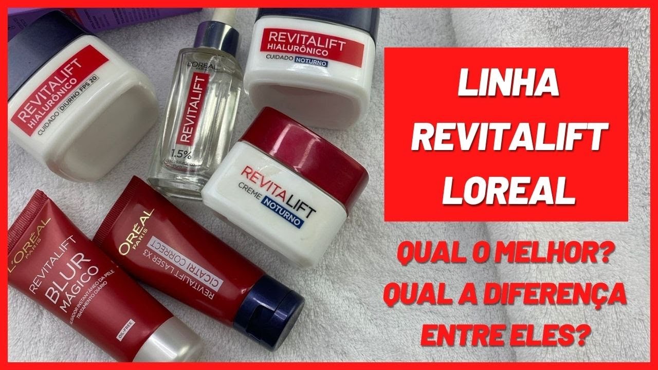 Revitalift Loreal - resenha da linha completa: qual a diferença entre eles? Qual o melhor?