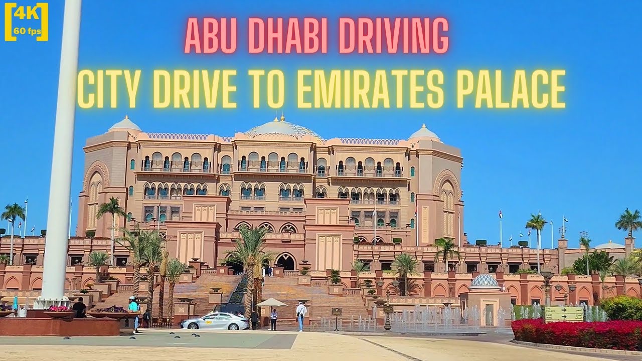[4K 60fps] Abu Dhabi Driving | City drive to Emirates Palace