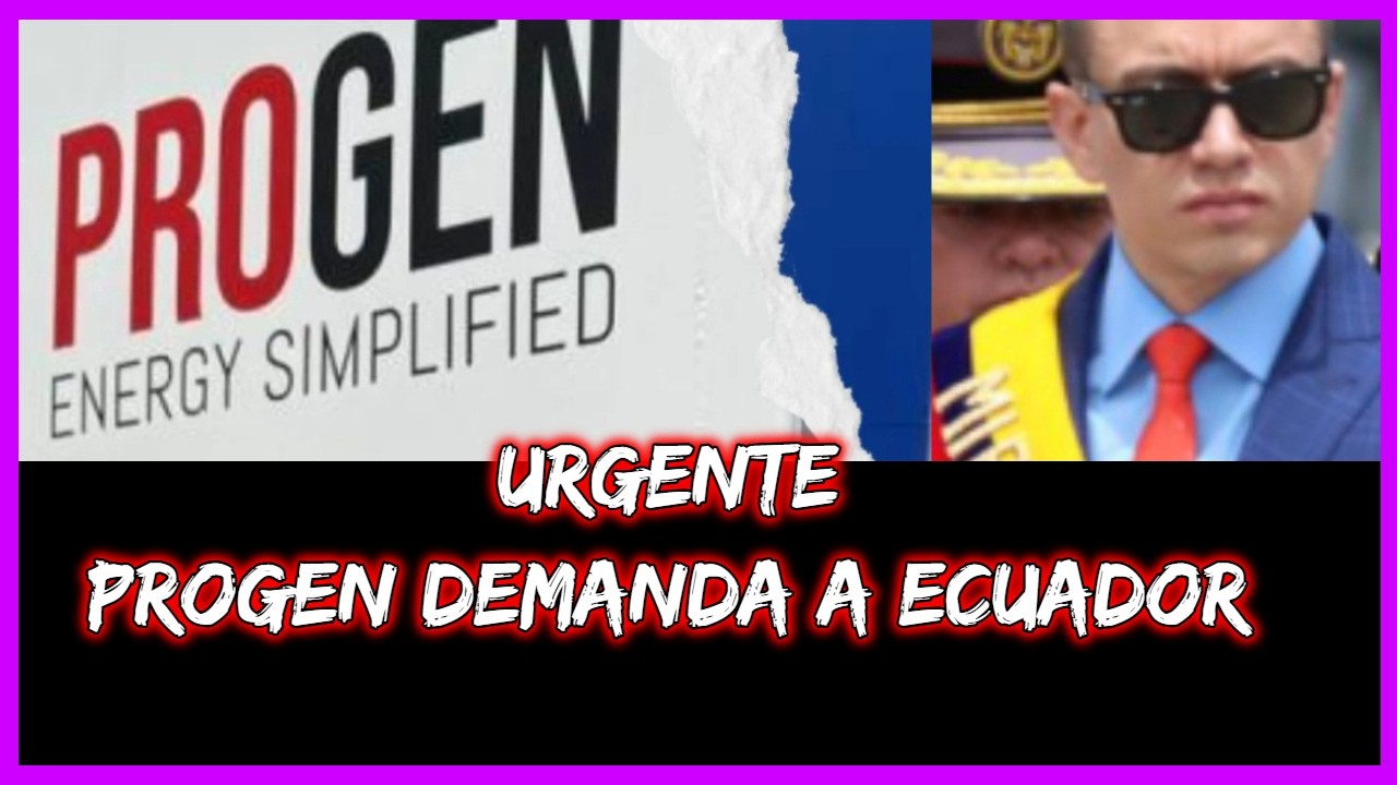 Urgente. Progen demanda a Ecuador