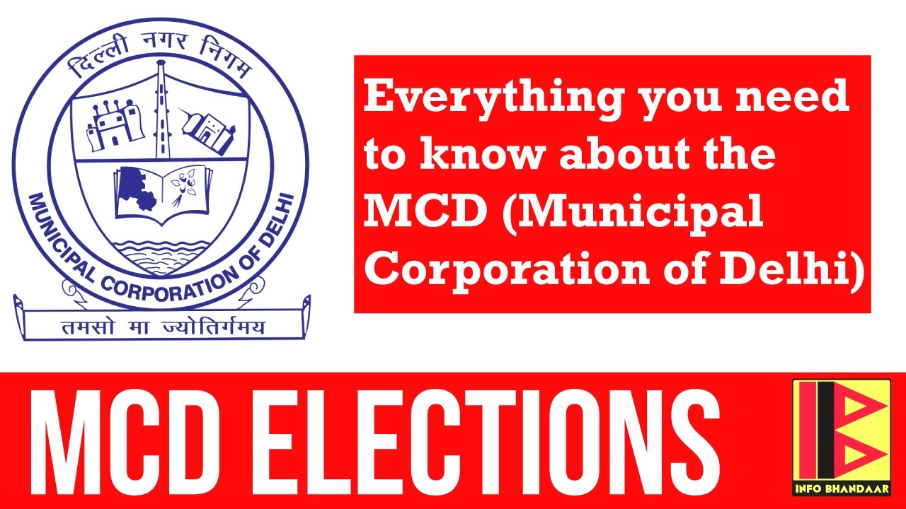 Everything you need to know about the MCD (Municipal Corporation of Delhi) before the MCD elections.