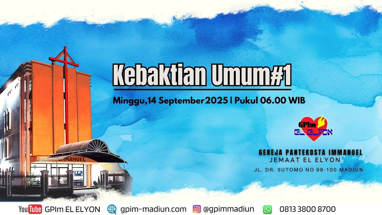 Kebaktian Umum , Minggu, 14 September 2025, Pukul 06.00 WIB | GPIm El ELyon.