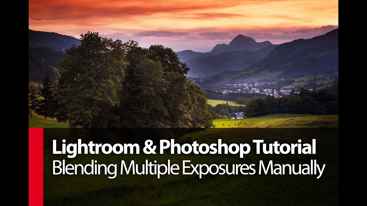 Lightroom & Photoshop Tutorial: Blending Multiple Exposures Manually - PLP # 7 by Serge Ramelli