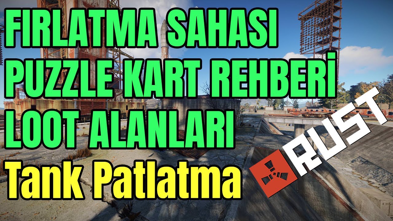 Fırlatma Sahası (Launch Site) Loot Alanları / Puzzle Kart Rehberi / Tank Patlatma
