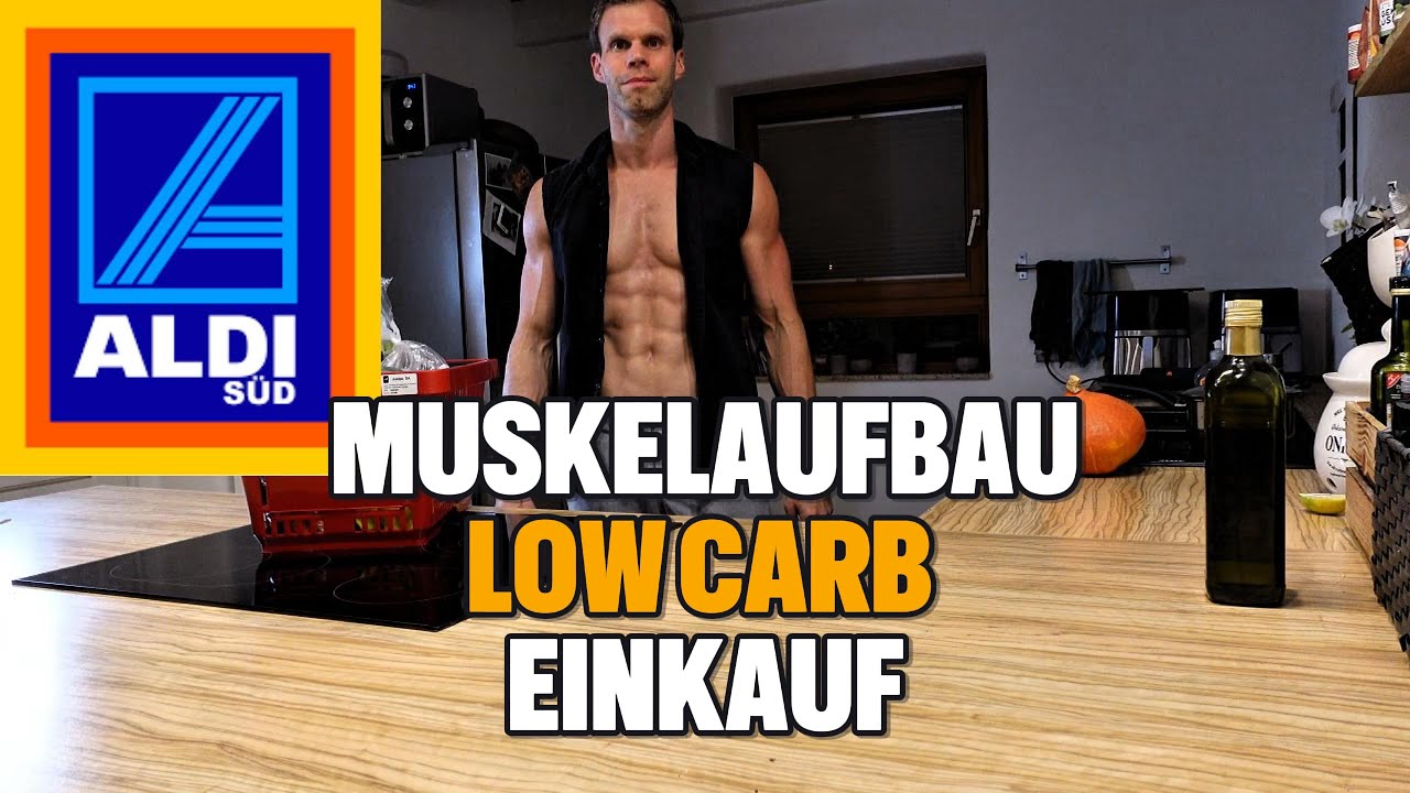 Low Carb Aldi Einkauf Muskelaufbau: Nährstoffreiche Lebensmittel für maximale Leistung