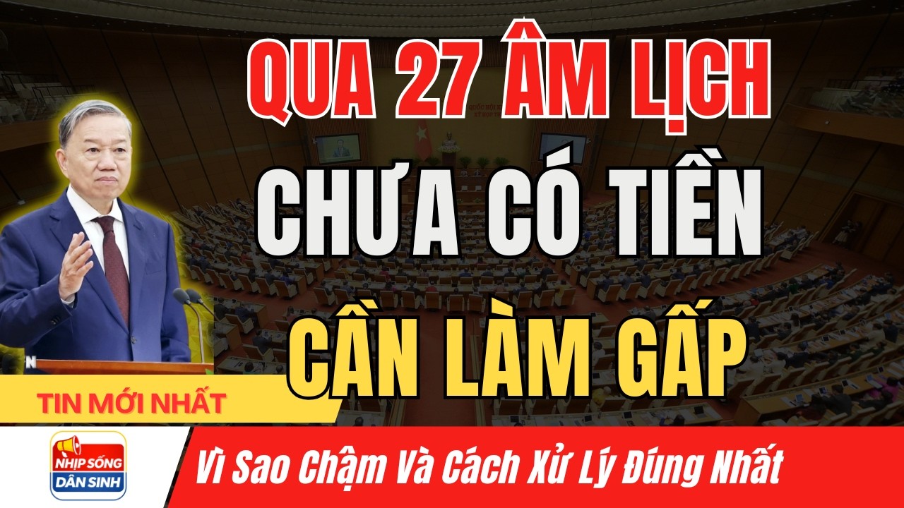 CẢNH BÁO: 27 Âm Chưa Nhận Tiền – Làm Ngay 4 Bước Này Để Giữ Quyền Lợi I Nhịp Sống Dân Sinh