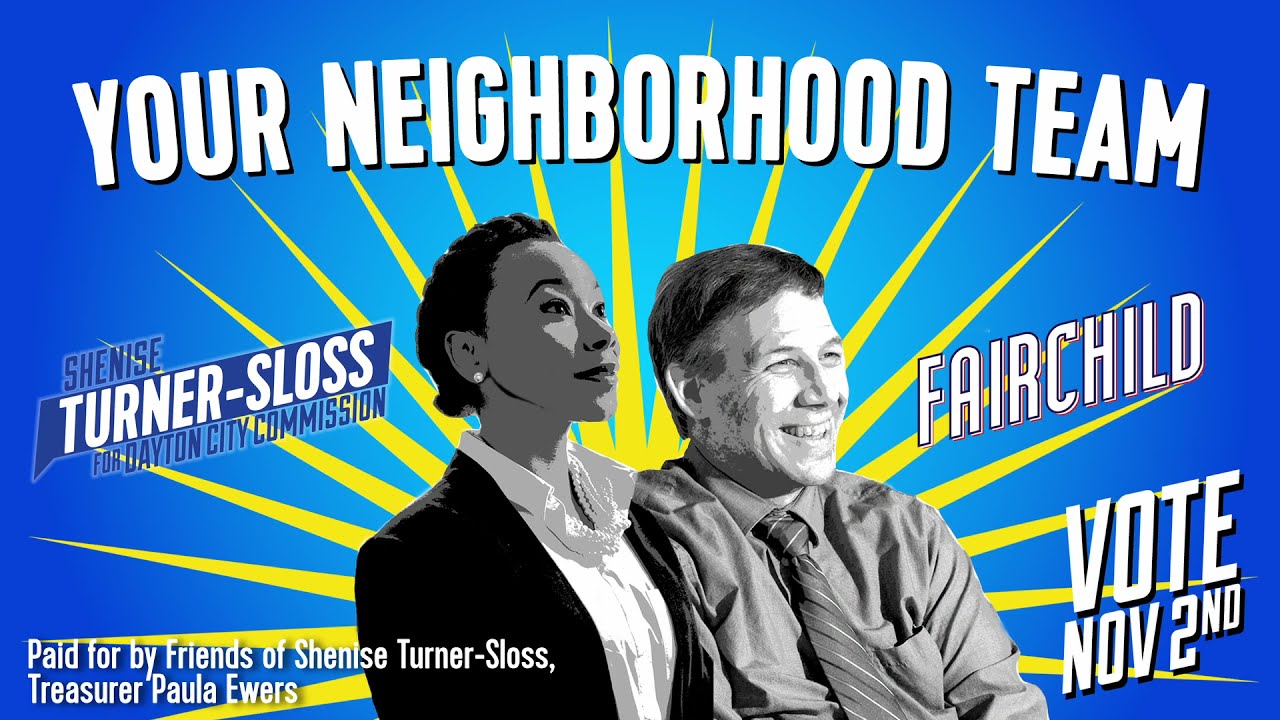 Shenise Turner-Sloss and Darryl Fairchild, Your Neighborhood Team- for Dayton City Commission