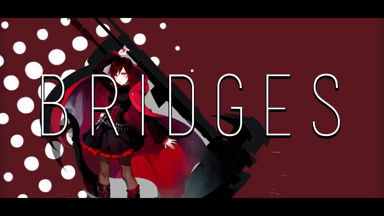 Bridges - ( Rwby Volume 2 Opening Remix ) - 20K Special!! Krptic Unknown | @Roosterteeth