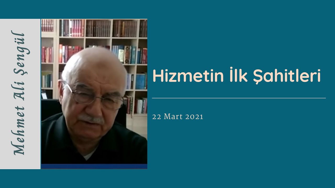 Mehmet Ali Şengül l Hizmetin İlk Şahitleri
