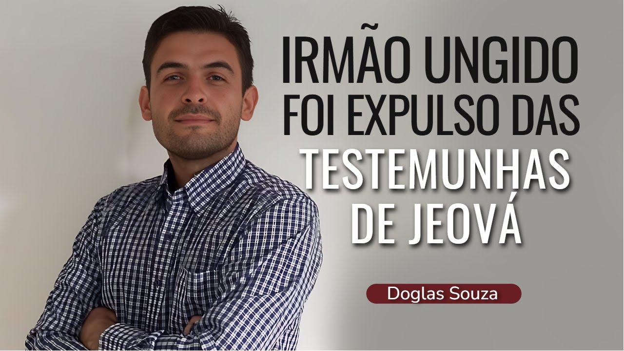 Irmão Ungido foi expulso das Testemunhas de Jeová
