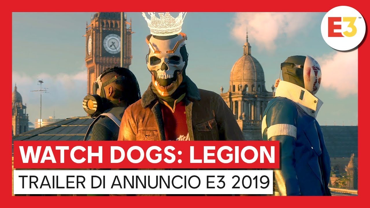 WATCH DOGS: LEGION - E3 2019 WORLD PREMIERE TRAILER DI ANNUNCIO