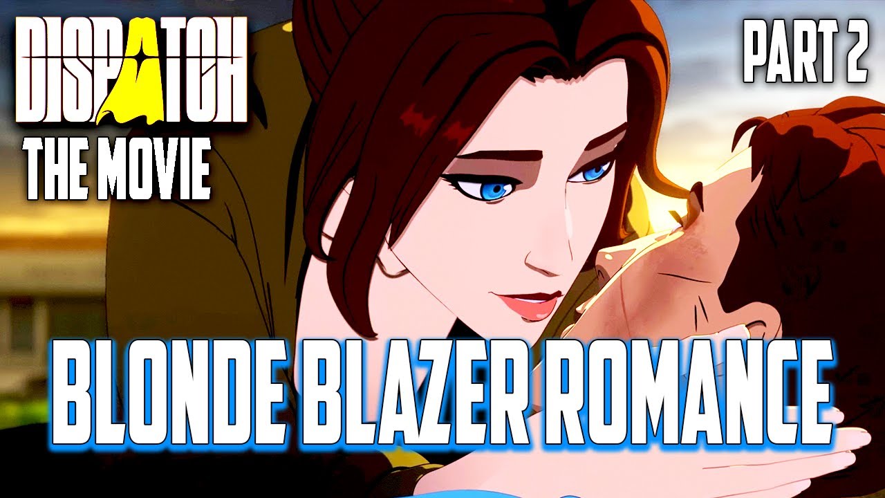 Dispatch: The Movie Part 2 (Blonde Blazer Romance Route) [Uncensored]