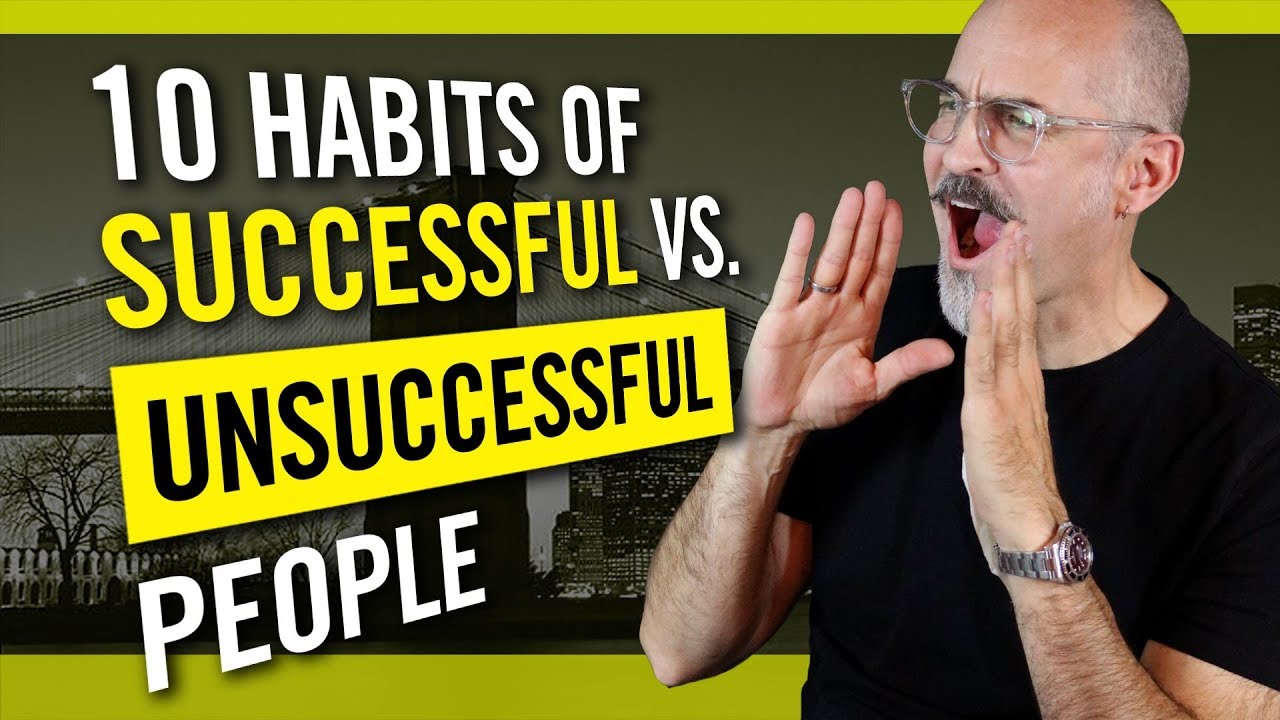 10 Habit of Successful vs Unsuccessful People - How to Succeed in Business and in Life