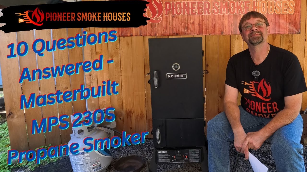 Top Questions Answered About the Masterbuilt MPS 230S Propane Smoker