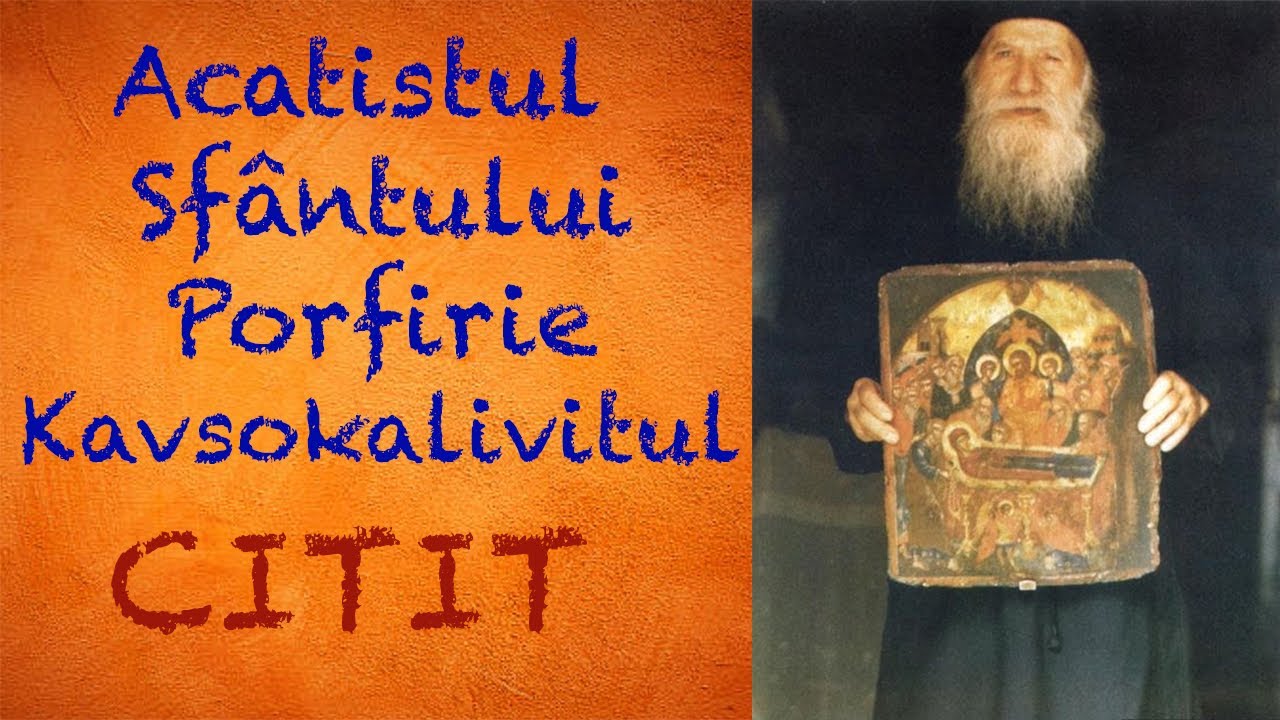 Acatistul Sfântului Porfirie Kavsokalivitul – ( 2 decembrie)