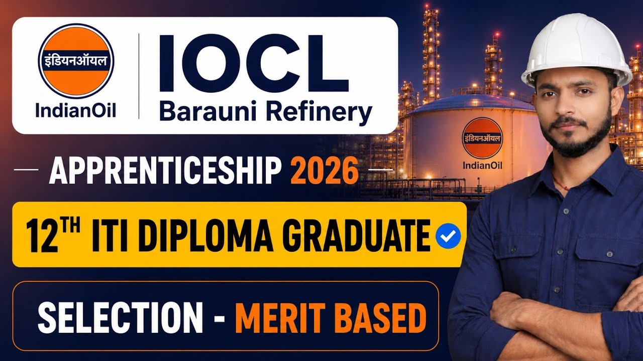 IOCL Barauni Refinery Apprentice Recruitment 2026 | 12th, ITI, Diploma, Graduate | Merit Based