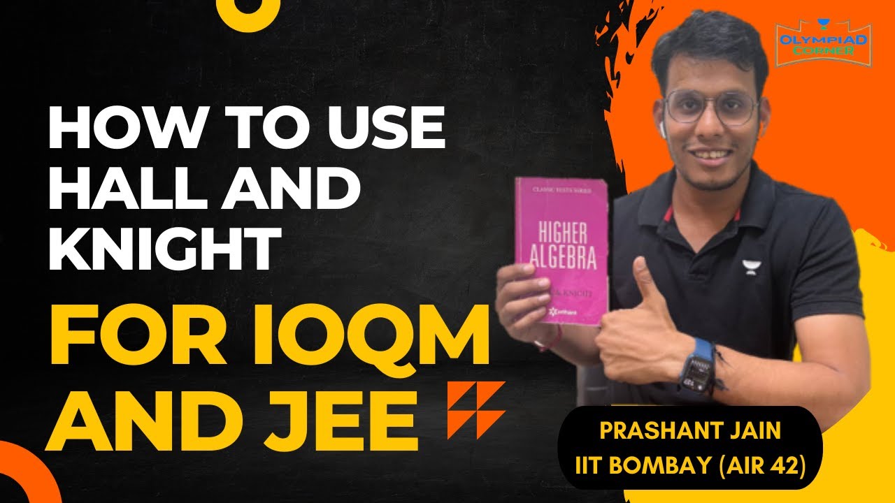 How to Use Hall & Knight for IOQM and JEE Exams | Prashant Jain