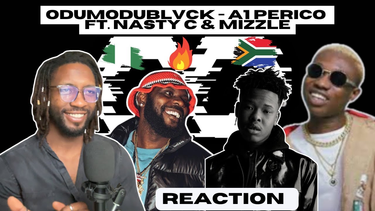 ODUMODUBLVCK - A1 PERICO FT. NASTY C & MIZZLE (LYRIC VIDEO) | UNIQUE REACTION 🔥🔥