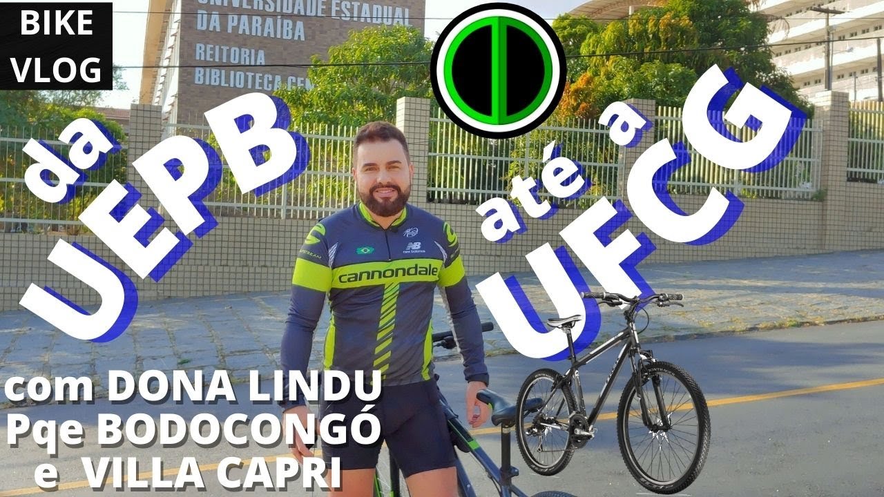 UEPB - UFCG. CAMPINA GRANDE BIKE VLOG. Percurso entre as Principais Universidades. Dona Lindu. CG PB