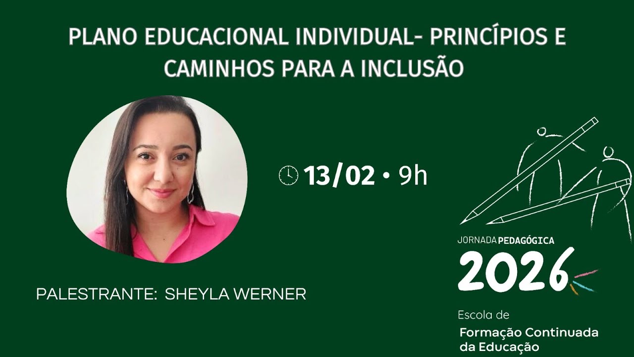 Plano Educacional Individual: princípios e caminhos para a inclusão com Sheyla Werner