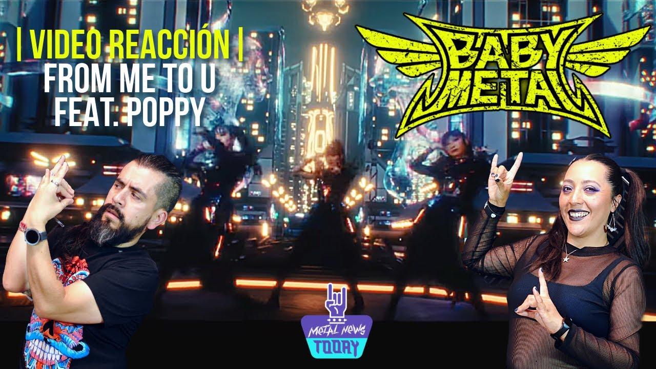 BABYMETAL - FROM ME TO U (FEAT. POPPY) | Kawaii, cyberpunk y metal en modo hiperactivo