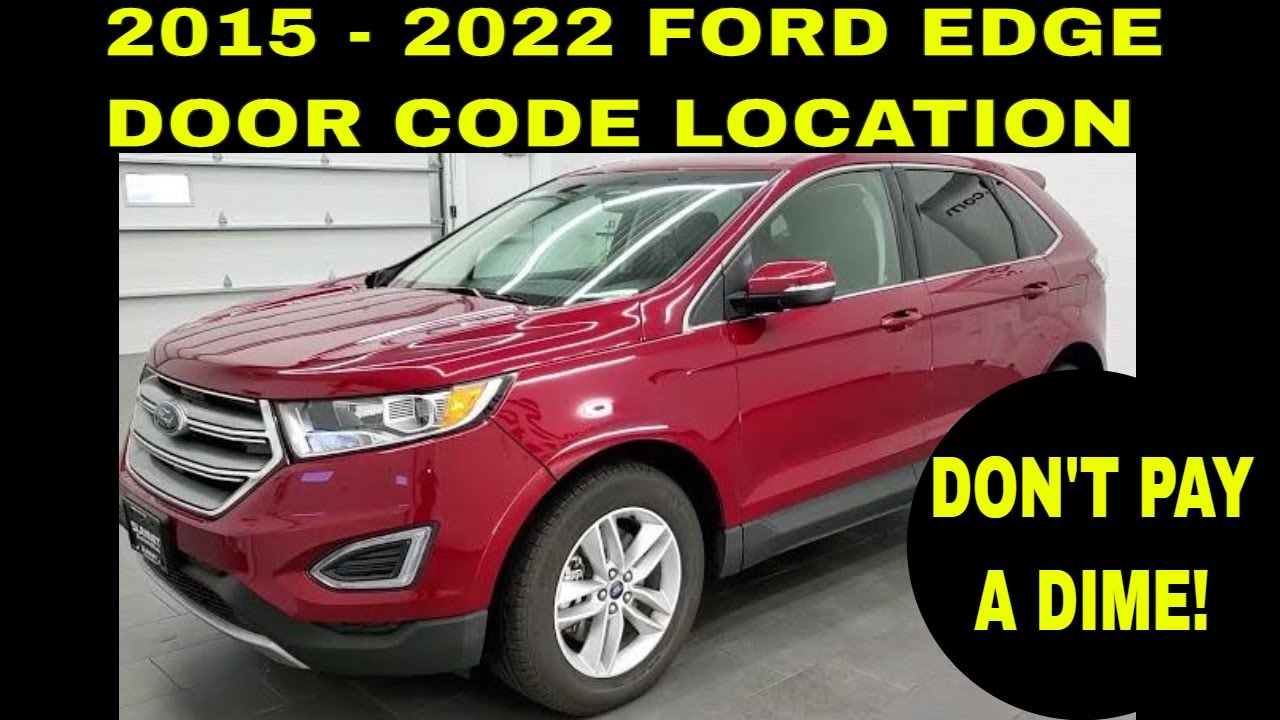 ГДЕ НАХОДИТСЯ КОД ДВЕРИ ДЛЯ МОЕГО FORD EDGE 2015 2016 2017 2018 2019 2020 2021?