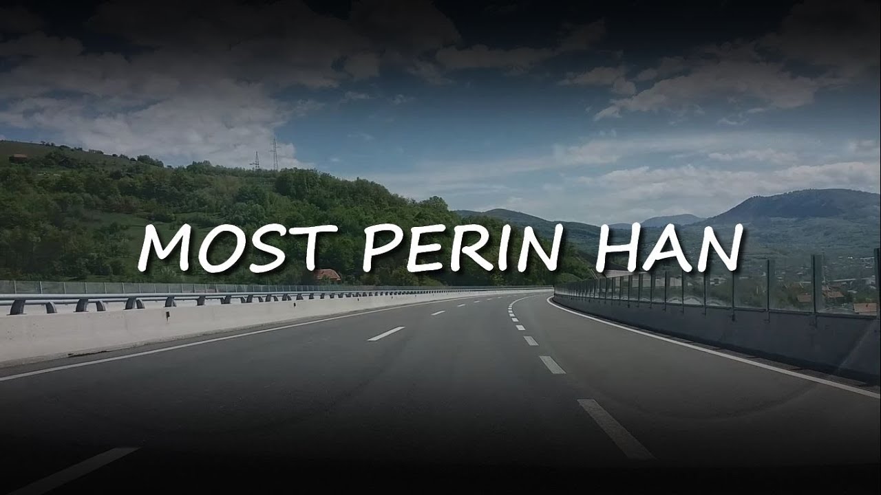Most Perin Han || Novi autoput u Bosni