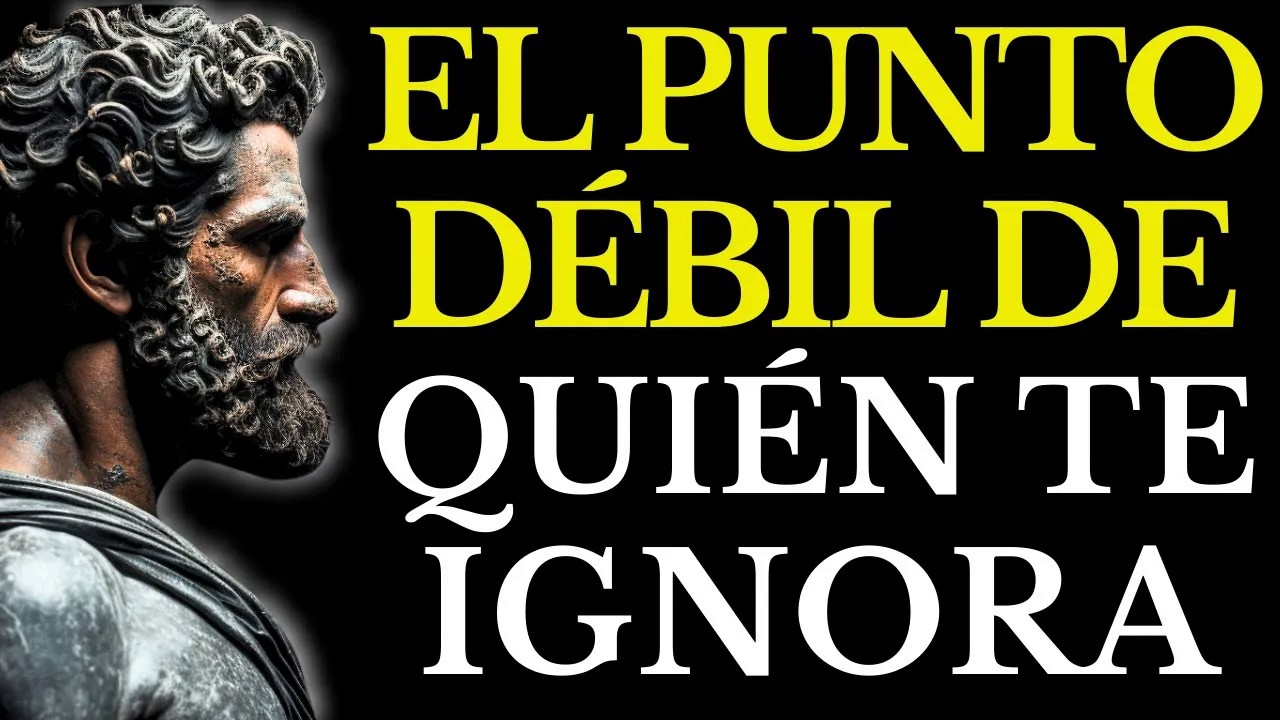 DESCUBRE LA VERDADERA DEBILIDAD DE QUIEN TE IGNORA APRENDE A VOLVERLA TU PODER ESTOICISMO