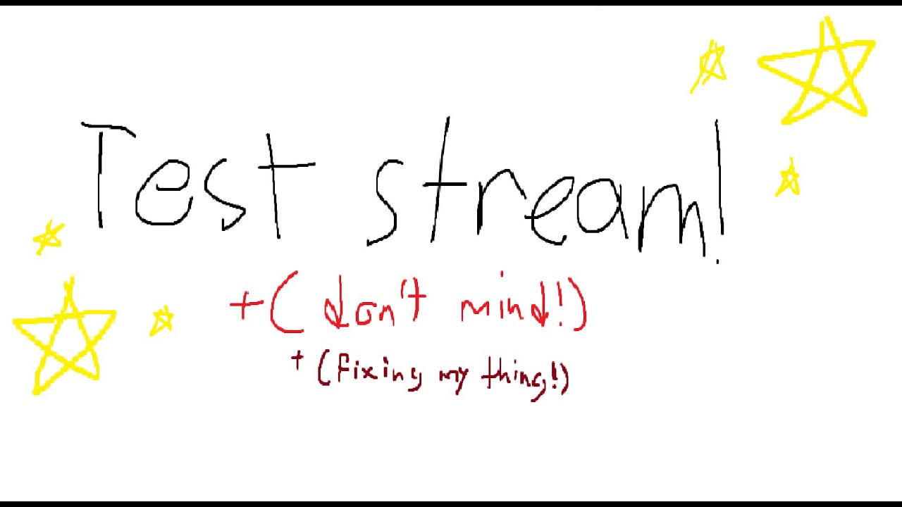 testing my new stream settings (dont mind)