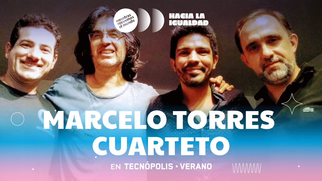 Macerlo Torres Cuarteto  - Tecn&oacute;polis 2022 en VIVO - 6/3 18 h