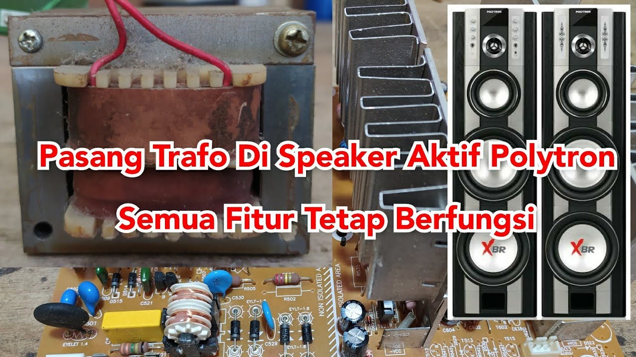 Cara Pasang Trafo Besi Di Speaker Aktif Polytron