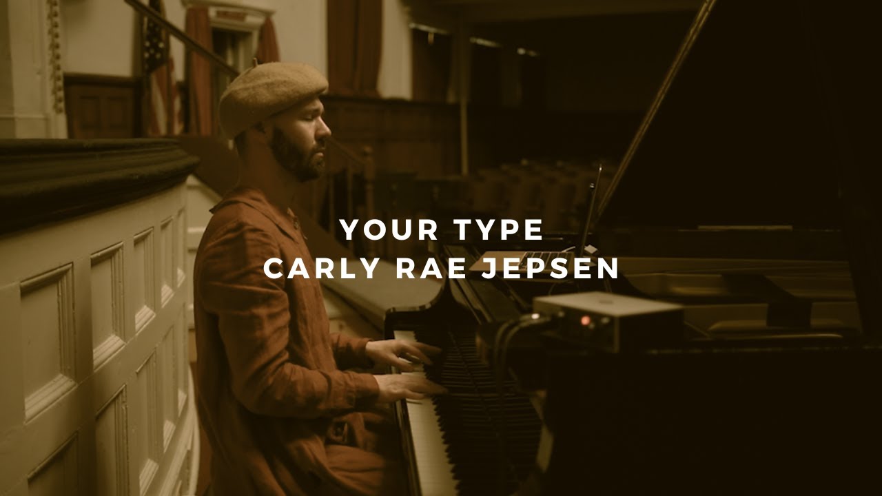 your type: carly rae jepsen (piano rendition)