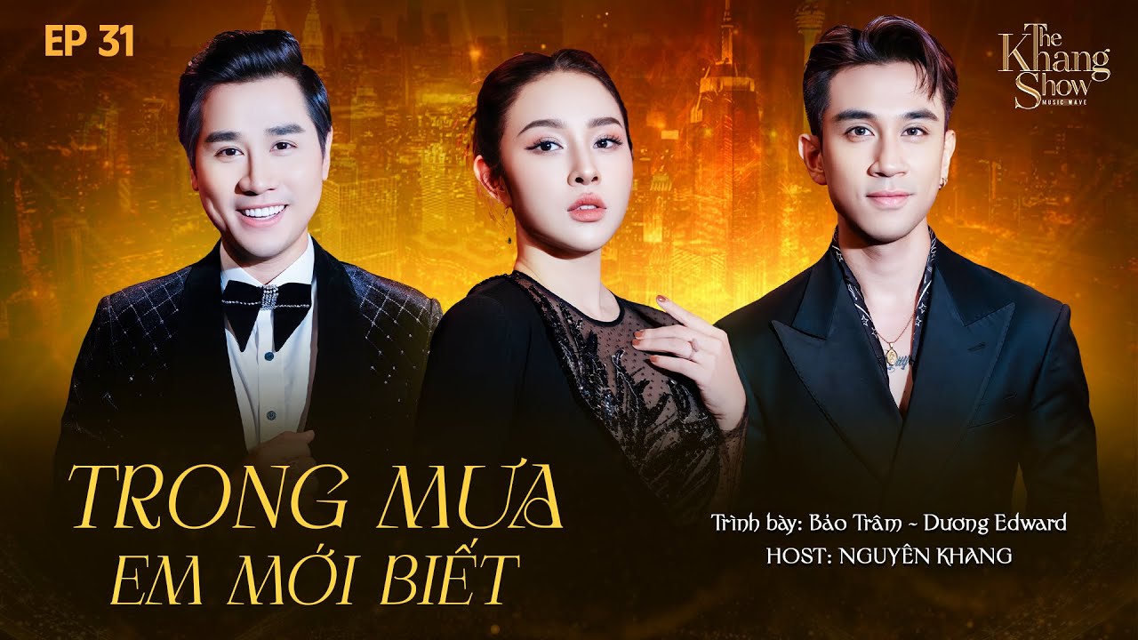 The Khang Show MUSIC WAVE - EP 31 | Trong Mưa Em Mới Biết - Bảo Trâm ft. Dương Edward
