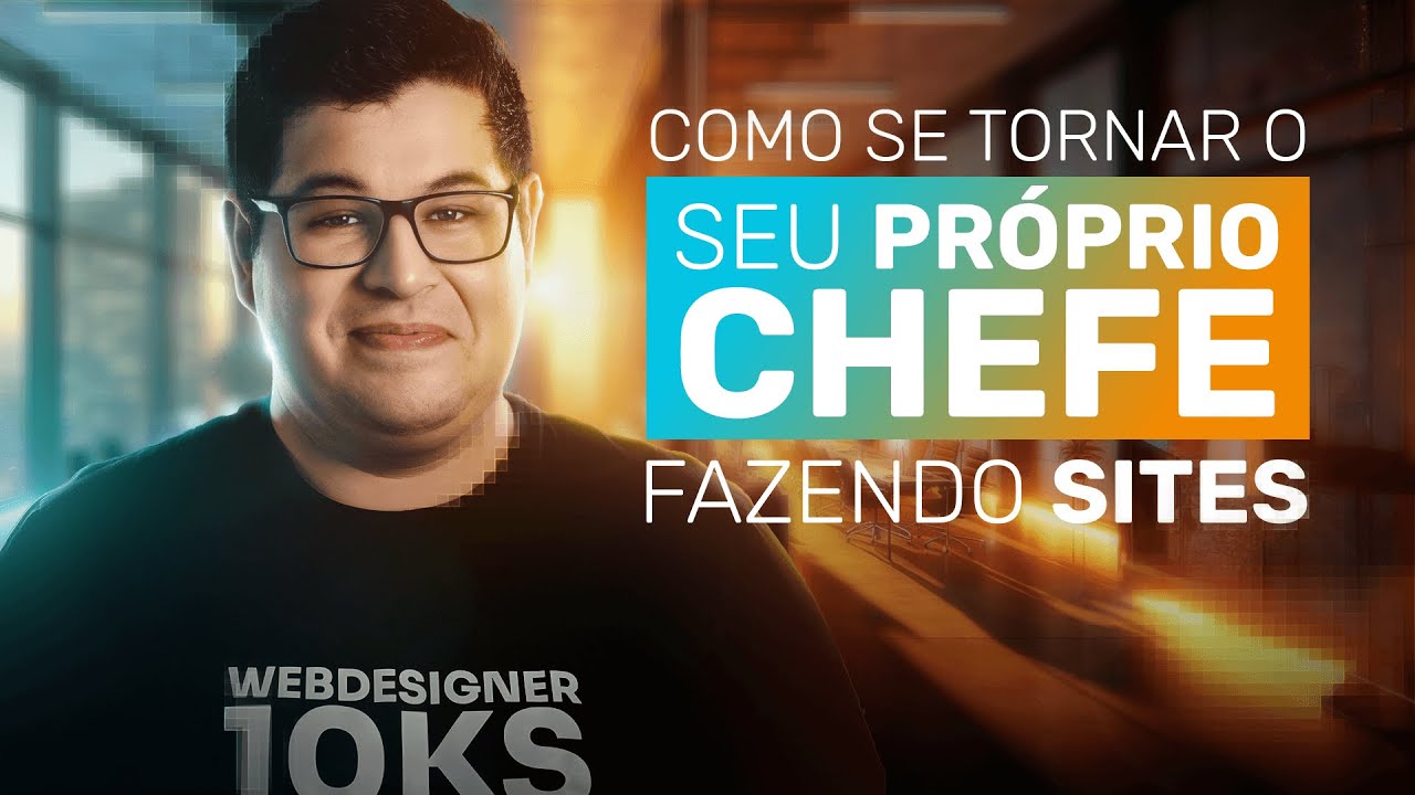 Como se tornar o seu PRÓPRIO CHEFE fazendo SITES